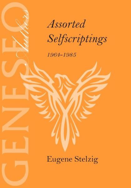 Cover for Eugene Stelzig · Assorted Selfscriptings 1964-1985 (Taschenbuch) (2015)