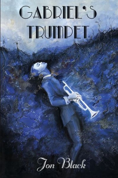 Gabriel's Trumpet - Jon Black - Bücher - 18thwall Productions - 9781946033123 - 29. Juli 2019