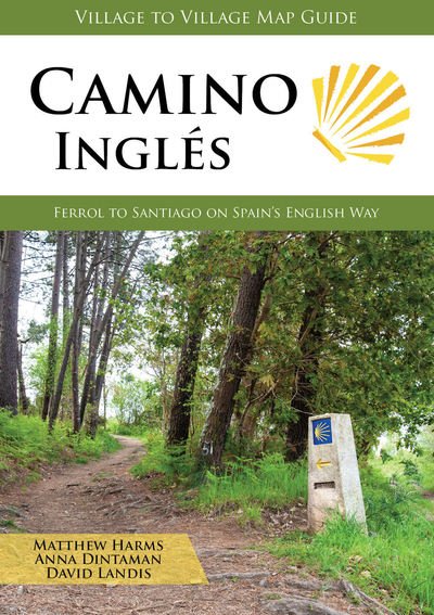 Cover for Matthew Harms · Camino Ingles: Ferrol to Santiago on Spain's English Way (Paperback Book) (2018)