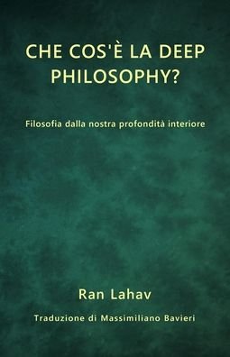 Cover for Ran Lahav · Che cos'e la Deep Philosophy? (Pocketbok) (2022)
