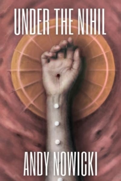 Cover for Andy Nowicki · Under the Nihil (Paperback Book) [2nd edition] (2020)