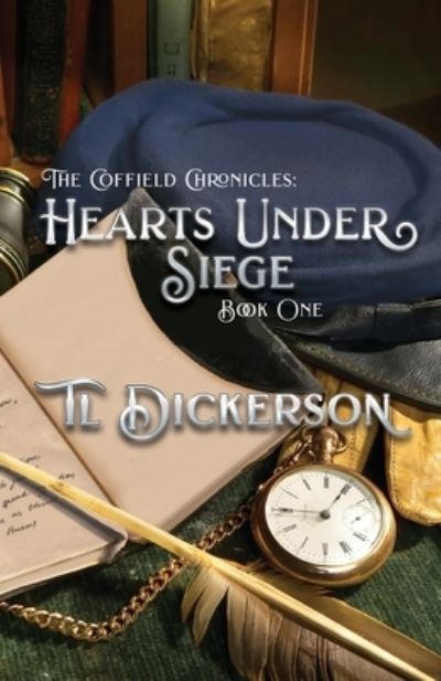 Cover for Tl Dickerson · The Coffield Chronicles - Hearts Under Siege (Paperback Book) (2020)