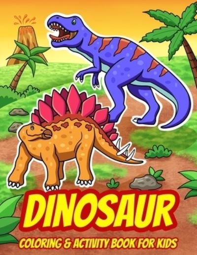 Cover for Activity · Dinosaur Coloring &amp; Activity Book For Kids: A Fun Collection of Dot to Dot Puzzles, Word Search, Coloring, and More! (Ages 4 - 8) (Pocketbok) (2020)
