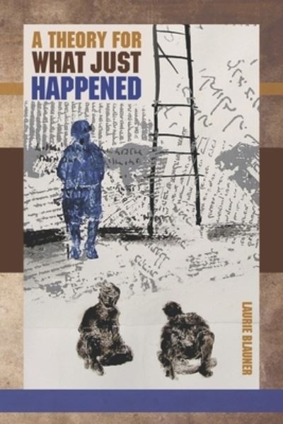 Cover for Laurie Blauner · A Theory for What Just Happened (Paperback Book) (2021)