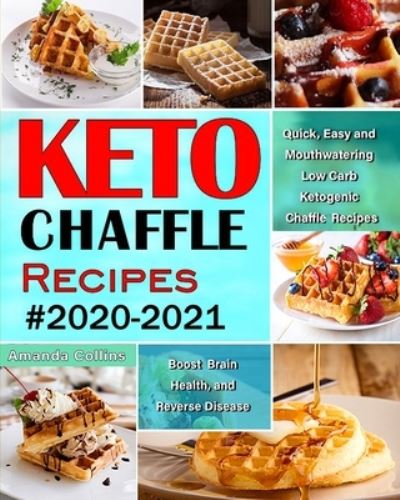 Cover for Amanda Collins · Keto Chaffle Recipes #2020-2021 (Paperback Book) (2020)