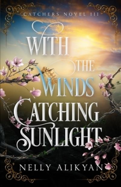 Cover for Nelly Alikyan · With the Winds Catching Sunlight (Book) (2023)