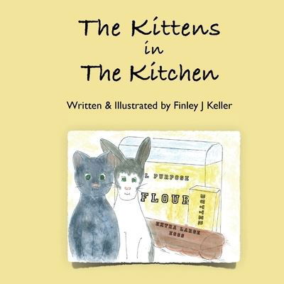 Cover for Mikey &amp; Greta Press · The Kittens in The Kitchen (Paperback Book) (2022)