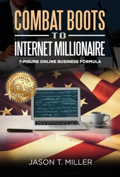 Cover for Jason Miller · Combat Boots to Internet Millionaire (Book) (2022)