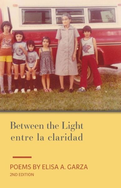 Cover for Elisa A. Garza · Between the Light (Book) (2023)