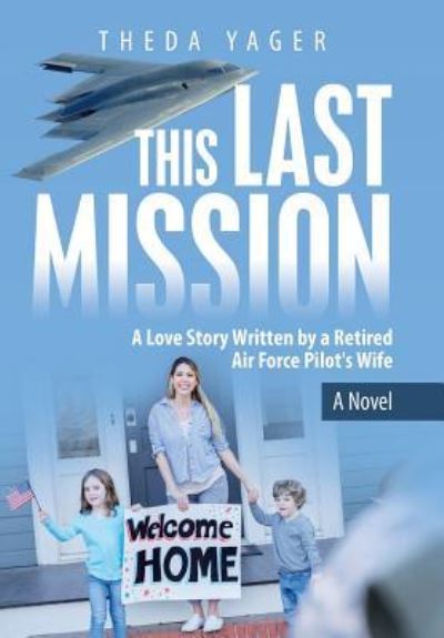 Cover for Theda Yager · This Last Mission (Hardcover Book) (2019)