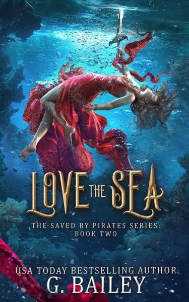 Cover for G Bailey · Love the Sea - Saved by Pirates (Paperback Book) (2018)