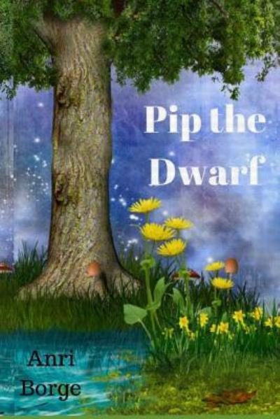 Cover for Anri Borge · Pip the Dwarf (Paperback Book) (2018)