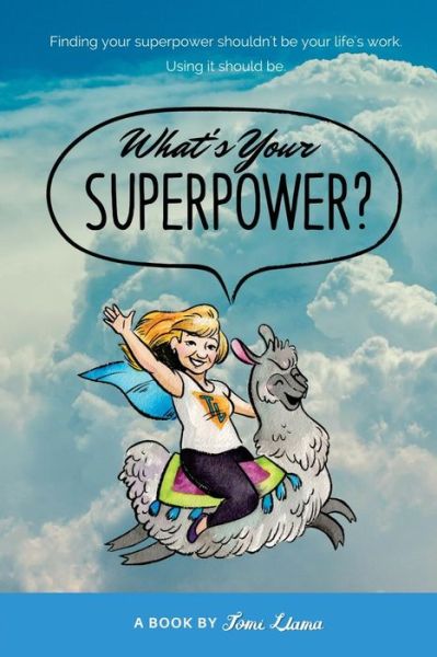 Cover for Tomi Llama · What's Your Superpower? (Paperback Book) (2017)