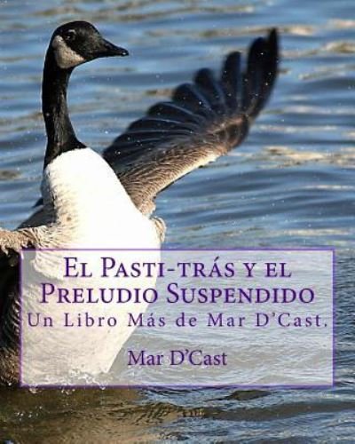 Cover for Mar D'Cast · El Pasti-tras y el Preludio Suspendido (Taschenbuch) (2017)