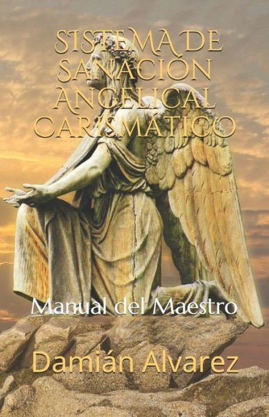 Cover for Dami Alvarez · Sistema de Sanacion Angelical Carismatico (Pocketbok) (2018)