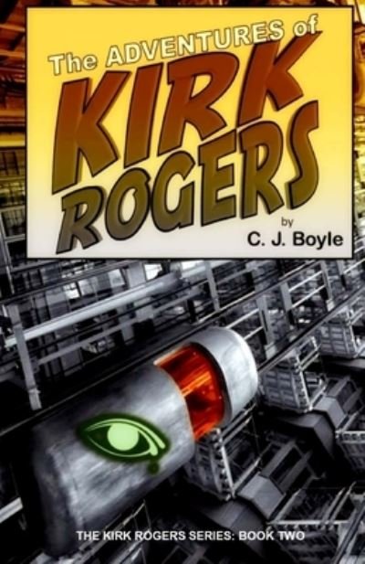 Cover for C J Boyle · The Adventures of Kirk Rogers (Paperback Bog) (2018)