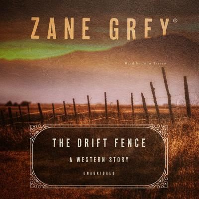 Cover for Zane Grey · The Drift Fence Lib/E (CD) (2019)