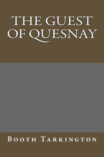 Cover for Booth Tarkington · The Guest of Quesnay (Paperback Book) (2018)