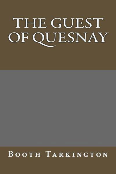 Cover for Booth Tarkington · The Guest of Quesnay (Paperback Bog) (2018)