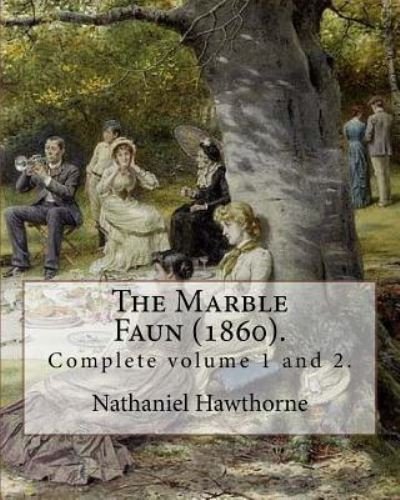 Cover for Nathaniel Hawthorne · The Marble Faun (1860). By (Taschenbuch) (2018)