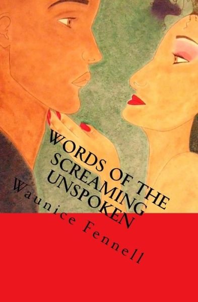 Cover for Waunice Fennell · Words Of The Screaming Unspoken (Pocketbok) (2018)