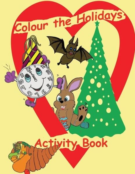 Colour the Holidays Activity Book - Bev Newton - Bøger - Pine Lake Books - 9781989322123 - 5. juni 2019