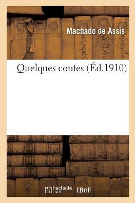 Cover for De Assis-m · Quelques Contes (Paperback Book) (2018)