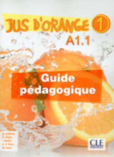 Cover for A. Cabrera · Jus D'orange 1: Guide pedagogique A1.1 (Paperback Book) (2015)