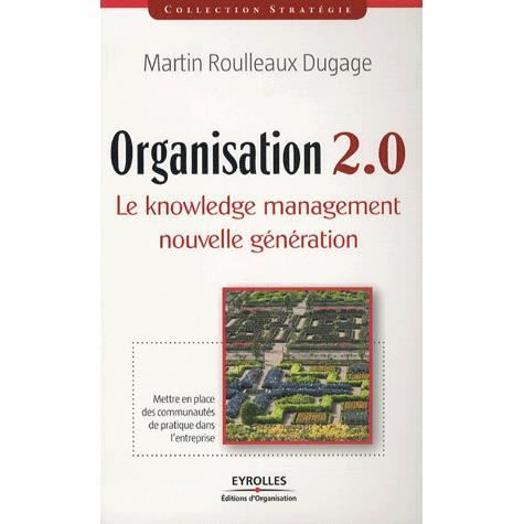 Organisation 2.0 - Martin Roulleaux-Dugage - Books - Eyrolles Group - 9782212540123 - 2008