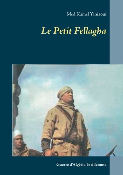 Cover for Yahiaoui · Le Petit Fellagha (Book) (2020)