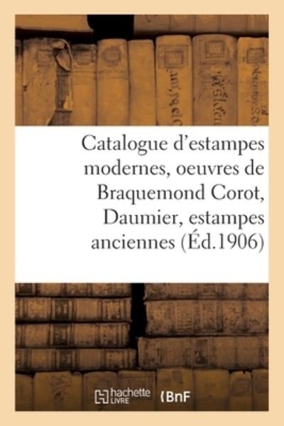 Cover for Loÿs Delteil · Catalogue d'Estampes Modernes, Oeuvres de Braquemond Corot, Daumier, Estampes Anciennes (Pocketbok) (2021)
