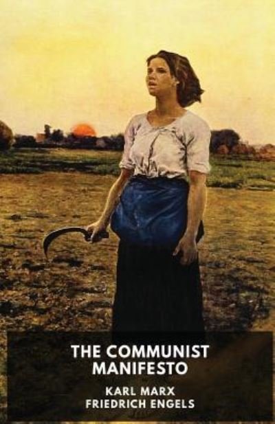 The Communist Manifesto (unabridged edition): A 1848 political pamphlet by the German philosophers Karl Marx and Friedrich Engels - Karl Marx - Bücher - Les Prairies Numeriques - 9782491251123 - 25. Juli 2019