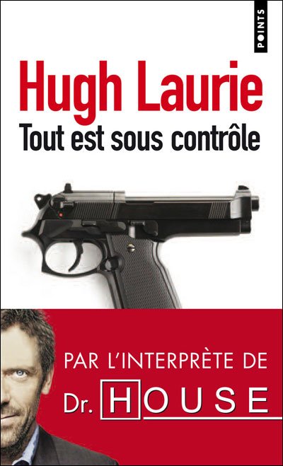 Cover for Hugh Laurie · Tout Est Sous Controle = the Gun Seller (Collection Points) (French Edition) (Taschenbuch) [French edition] (2010)