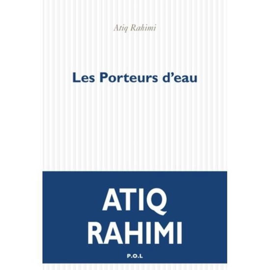 Cover for Atiq Rahimi · Les porteurs d'eau (MERCH) (2019)