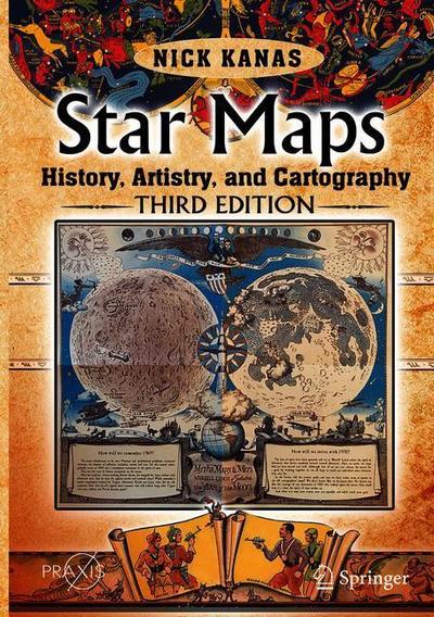 Cover for Nick Kanas · Star Maps: History, Artistry, and Cartography - Springer Praxis Books (Hardcover Book) [Third Edition 2019 edition] (2019)