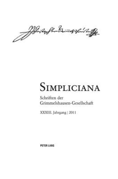 Cover for Simpliciana: Schriften Der Grimmelshausen-Gesellschaft XXXIII (2011)- In Verbindung Mit Dem Vorstand Der Grimmelshausen-Gesellschaft - Simpliciana (Paperback Book) (2012)