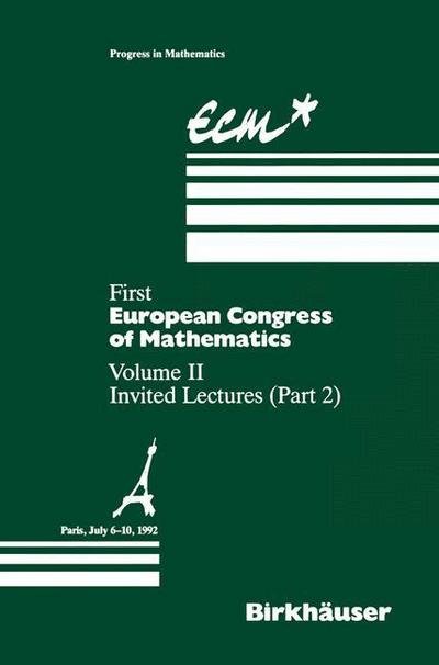 Cover for Anthony Joseph · First European Congress of Mathematics Paris, July 6-10, 1992: Vol. II: Invited Lectures (Part 2) - Progress in Mathematics (Paperback Bog) [Softcover reprint of the original 1st ed. 1994 edition] (2011)