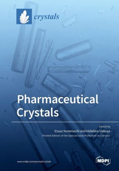 Pharmaceutical Crystals - Etsuo Yonemochi - Livres - Mdpi AG - 9783039287123 - 3 avril 2020
