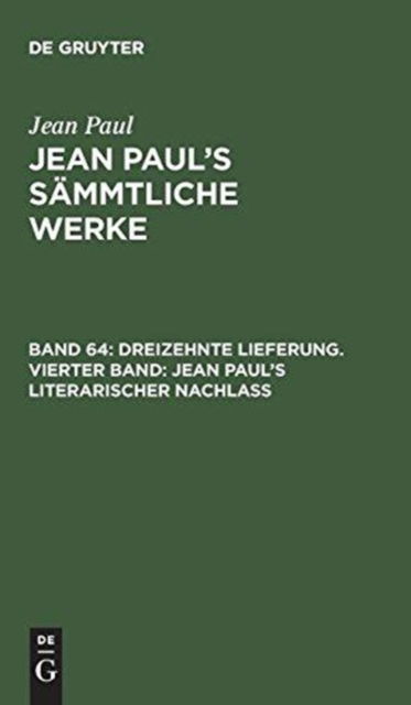 Dreizehnte Lieferung - Jean Paul - Livros - De Gruyter, Inc. - 9783111233123 - 13 de dezembro de 1901