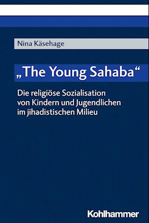 Young Sahaba - Nina Kasehage - Books - Kohlhammer Verlag - 9783170445123 - November 22, 2023