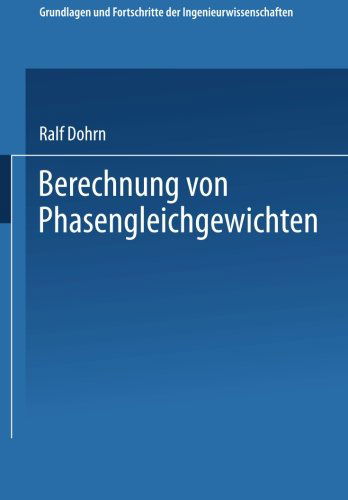Berechnung Von Phasengleichgewichten - Grundlagen Und Fortschritte Der Ingenieurwissenschaften - Dohrn, Ralf (Bayer Technology Services Gmbh, Leverkusen, Germany Bayer Technological Services Gmbh Bayer Technological Services Gmbh Bayer Technological Services Gmbh Bayer Technology Services Gmbh, Leverkusen, Germany Bayer Technological Services Gmbh) - Books - Vieweg+teubner Verlag - 9783322992123 - August 23, 2014
