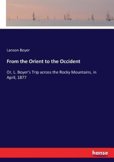 Cover for Lanson Boyer · From the Orient to the Occident (Paperback Book) (2017)