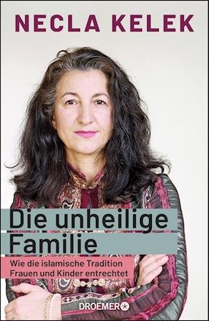 Cover for Necla Kelek · Die unheilige Familie (Hardcover bog) (2019)