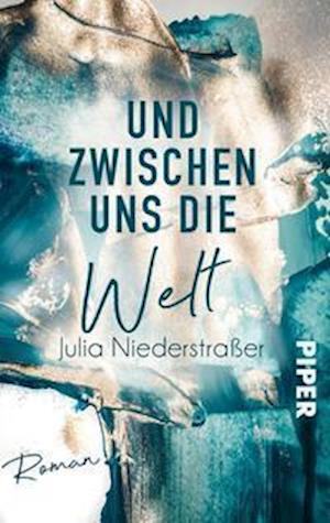 Cover for Julia Niederstraßer · Und zwischen uns die Welt (Paperback Book) (2021)