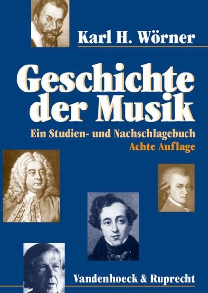 Cover for Karl H Worner · Geschichte Der Musik: Ein Studien- Und Nachschlagebuch (Paperback Book) (2010)