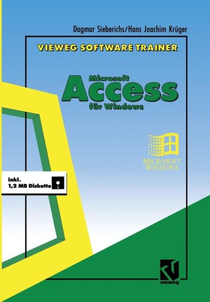 Vieweg Software-Trainer Microsoft Access Fur Windows - Dagmar Sieberichs - Bücher - Springer Fachmedien Wiesbaden - 9783528053123 - 1993