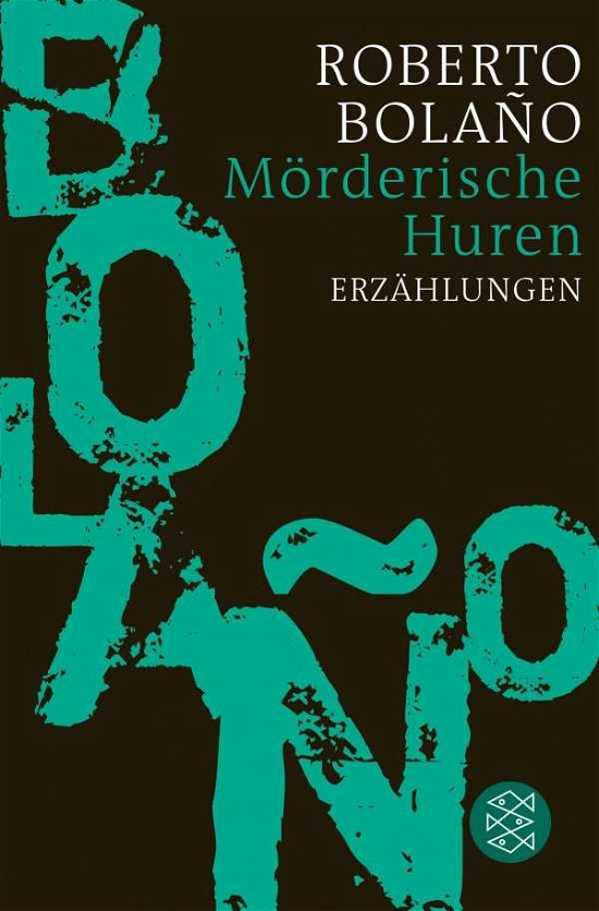 Mörderische Huren - Roberto Bolaño - Bücher - FISCHER Taschenbuch - 9783596188123 - 26. Januar 2022