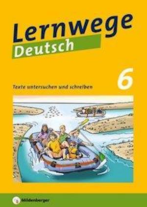 Cover for Jasmin Merz-Grötsch · Lernwege Deutsch: Texte untersuchen und schreiben 6 (Taschenbuch) (2018)