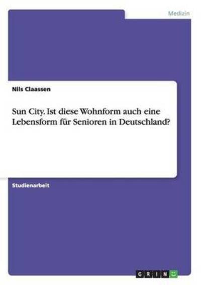 Cover for Claassen · Sun City. Ist diese Wohnform a (Book) (2016)