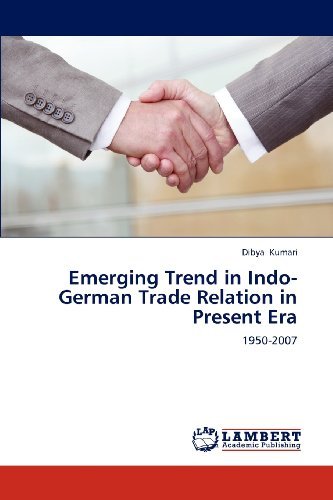 Cover for Dibya Kumari · Emerging Trend in Indo-german Trade Relation in Present Era: 1950-2007 (Paperback Book) (2012)